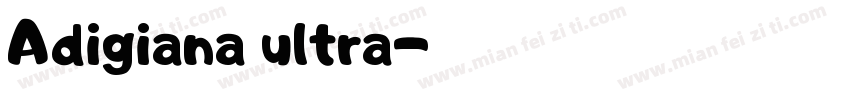Adigiana ultra字体转换